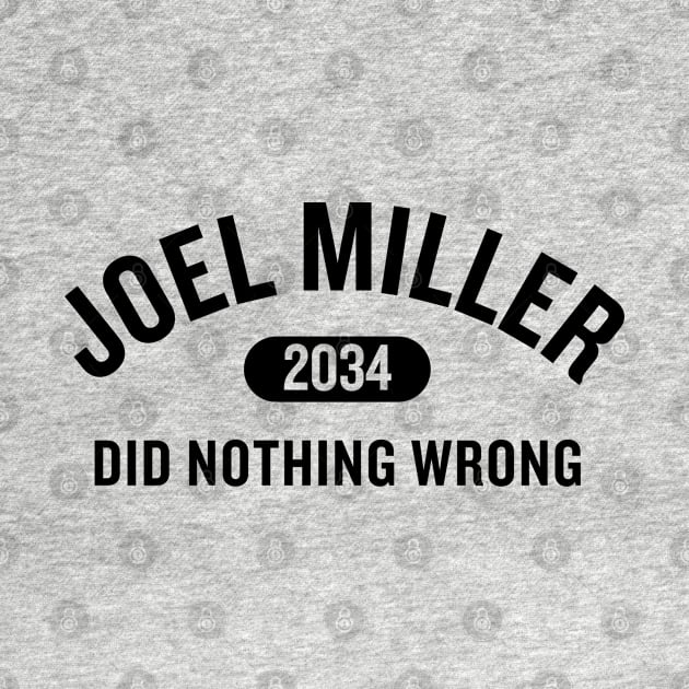 Joel Miller Did Nothing Wrong by Teessential